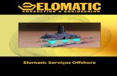 Consulting & Engineering - Elomatic Serviços Offshore...engineering company. Our 750 professionals work in machinery and equipment manufac-turing, process, energy, offshore and marine