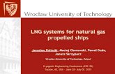 LNG systems for natural gas propelled ships...LNG systems for natural gas propelled ships Jaroslaw Polinski, Maciej Chorowski, Pawel Duda, Janusz Skrzypacz Wrocław University of Technology,