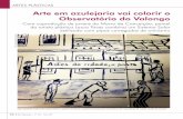 Arte em azulejaria vai colorir o Observatório do Valongo · gam desenhos infantis, que recon-tam as origens da cidade do Rio e trazem mensagens otimistas sobre o futuro, idealizadas