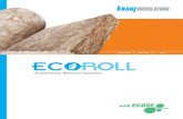 EcoRoll Thermal/Acoustical Insulation - Product Data › pdf › knauf › EcoRoll...tratamientos térmicos y acústicos para paredes, cielorrasos y pisos. Aplicaciones residenciales