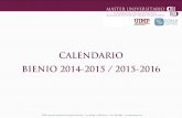 CALENDARIO BIENIO 2014-2015 / 2015-2016wapps002.uimp.es › uxxiconsultas › ficheros › 3 › 2814501... · CALENDARIO BIENIO 2014-2015 / 2015-2016. LUGAR DE CELEBRACIÓN: Sede