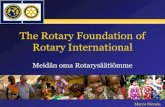 The Rotary Foundation of Rotary Internationaldesigner2.kotisivut.com/files/49/File/D1390_2009... · Humanitääriset apurahat Cadre of Technical Advisors Rekisteri rotareista, jotka
