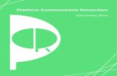 Platform Communicatie Rotterdam · 2020-04-02 · 5 Inleiding Dit is het jaarverslag 2014 van Platform Communicatie Rotterdam (PCR). Het verslag is een verantwoording van het bestuur
