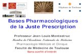 Bases Pharmacologiques de la Juste Prescription...référence à des valeurs morales, éthiques, professionnelles…. » • Battez-vous sur le dénomination des médicaments, au moment