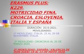 ERASMUS PLUS: K229. MOTRIIDAD FINA CROACIA, ESLOVENIA, …ceipbernardinoperez.centros.educa.jcyl.es/sitio/upload/... · 2019-12-05 · erasmus plus: k229. motricidad fina. croacia,
