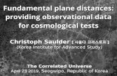 Fundamental plane distances: providing observational data for …cosmology.kasi.re.kr/conferences/conf2019/talks/Christo... · 2019-04-30 · Traditional fundamental plane Empirical