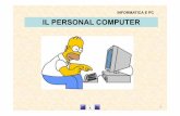 INFORMATICA E PC IL PERSONAL COMPUTER · 2017-11-13 · Quanti tipi di computer! Vari tipi di computer 1. Personal Computer (PC) Sono i normali computer da casa o da ufficio usati