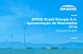 ENGIE Brasil Energia S.A. Apresentação de Resultados 2T16 · DESTAQUES 28/07/2016 ENGIE BRASIL ENERGIA S.A. APRESENTAÇÃO DE RESULTADOS 2T16 4 Notas: 1 Ebitda representa: lucro