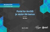 Portal for ArcGIS ja vector tile teenus · Portal for ArcGIS ja vector tile teenus Nils Nitov Mai 12, 2016 11.-12. mai, 2016 | Tallinn Esri päevad 2016