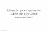 Subvenções para Investimento x Subvenções para Custeio · Vanessa Rahal Canado e Eduardo Flores Lei Complementar n. 160 Art. 9 o O art. 30 da Lei n o 12.973, de 13 de maiode 2014,