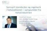 Samspill standarder og regelverk i helsesektoren ... Norge/Seminar_st_og...1. Standarder for medisinske produkter 2. Lov om offentlige anskaffelser og forskrifter (LOA/FOA) regulerer