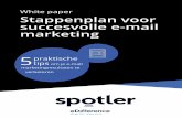 White paper Stappenplan voor succesvolle e-mail marketing › app › uploads › 2017 › 11 › ... · Stappenplan voor succesvolle e-mail marketing Tip 1: Bepaal de e-mail marketingdoelen