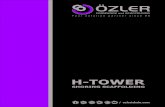 H-TOWER - Özler Kalıp Ve İskele Sistemleri AŞ....H çerçeveler 100 veya 120 cm genişliğinde ve 50 cm yüksekliğinde 48*3,0 mm TSE belgeli mekanik testlere tabi tutulmuş sanayi