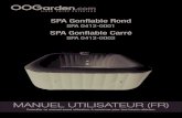 SPA Gonflable Rondcdn.oogarden.net/Product/0412/0412-0001-Notice.fr.pdf · SPA Gonflable Rond SPA Gonflable Carré SPA 0412-0001 SPA 0412-0002 MANUEL UTILISATEUR (FR) Consulter ce