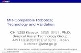 MR-Compatible Robotics; Technology and Validation...K.Chinzei, “MR-Compatible Robotics; Technology and Validation”, ACCAS 2008.© Chinzei 2008- c ×106 316L 9000 Non-magnetic stainless