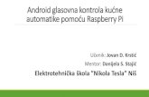 Android glasovna kontrola kućne automatike pomoću Raspberry Pi · Android glasovna kontrola kućne automatike pomoću Raspberry Pi Učenik: Jovan D. Krstić Mentor: Danijela S.