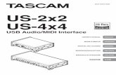 US-2x2 US-4x4 - Tascam · 2016-03-04 · TASCAM US-2x2/US-4x4 5 Introduction Thank you for your purchase of the TASCAM US-2x2/ US-4x4 USB Audio/MIDI Interface. Before connecting and