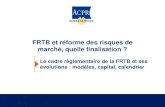 FRTB et réforme des risques de marché, quelle finalisation · Révision du test d’éligibilité au modèle des facteurs de risque (RFET) : - Révision des critères de validation