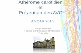 Athérome carotidien et prévention des AVCamcar.ma/ressources/att/journees/2015/KOWNATOR2.pdfA propos d’AVC • Environ 150 000 nouveaux cas/an en France • Responsable de 60 000