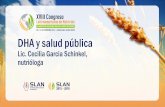 DHA y salud pública - SLAN...3 LPUFA despúes de la ablactación En 2008 la European Society for Pediatric Gastroenterology, Hepatology, and Nutrition Medical en su postura sobre