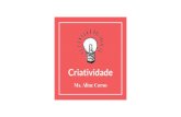 Criatividade - alinecorso.com.bralinecorso.com.br › wp-content › uploads › 2020 › 03 › Criatividade.pdf · criatividade? Criatividade é a obtenção de novos arranjos de