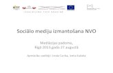 Sociālo mediju izmantošana NVO - Mediācija LV tiklu prezentacija.pdf · Sociālo mediju izmantošana NVO Mediācijas padome, Rīgā 2013.gada 27.augustā Apmācību vadītāji: