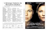 L’étrange histoire de Benjamin Button · ton L’étrange histoire de Benjamin Button (The Curious Case of Benjamin Button) Film de David Fincher Avec... Brad Pitt Benjamin Button