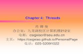 Chapter 4: Threads...Operating System Concepts 4.16 Southeast University Kernel Threads (Cont.) Kernel threads are directly supported by the kernel. The kernel does thread creation,