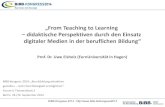 From Teaching to Learning didaktische Perspektiven durch ... › dokumente › pdf › F5_elsholz_bibb... · „From Teaching to Learning – didaktische Perspektiven durch den Einsatz