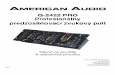 Q-2422 PRO Profesionálny predzosil ňovací zvukový pultadjmedia.s3-website-eu-west-1.amazonaws.com/manuals/Q 2422 PR… · • Kontrolka LED stereo úrovne • Delené monitorovanie