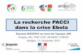 La recherche PACCI dans la crise Ebola - Programme PACCIpac-ci.org/sites/default/files/3._js_pacci_2017... · Dernier cas guéri (M 70 ans Guérisseur) 19 avril 2016 2e Arrêt transmission