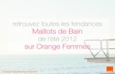 retrouvez toutes les tendances Maillots de Bain · le dossier Maillots de Bain: un contenu riche, pratique et divertissant ancré au cœur d’Orange Femmes retrouvez : les tendances