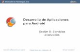 Desarrollo de Aplicaciones para Android - DLSI - UAjgallego/daa/slides/sesion08-traspas.pdf · //Comenzar la tarea de segundo plano return Service.START_STICKY;} @Override public