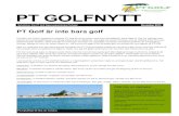 PT GOLFNYTT · PT Golf arrangerar numera en rad olika utflykter i närområdet och även gemen-samma middagar som leder till ökade sociala kontakter mellan gästerna. Detta framgår