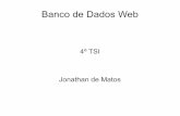 4º TSI Jonathan de Matos - eventos.uepg.breventos.uepg.br/jonathan/bdw_2013_1/aula02.pdf · Jonathan de Matos. Diferenças e Semelhanças. Porque escolher MySQL ou PostgreSQL?