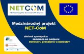 Medzinárodný projekt NET-CoM - PO-kraj · Vedúci parter projektu je celoeurópska asociácia Energy-Cities Projekt je fiacovaý v ráci prograu Iteligetá Eergia pre Európu –