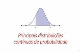 Principais distribuições contínuas de probabilidadePrincipais distribuições contínuas de probabilidade 1. Variável aleatória contínua Representa características medidas num