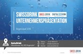 SWISSDRINK uNTERNEHMeNSPRÄSENTAtION...1 Unternehmenspräsentation 07.08.2019 Regensdorf 2019. SWISSDRINK . uNTERNEHMeNSPRÄSENTAtION. SwissDrink. Althardstrasse 146, 8105 …