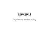 GPGPUcg.elte.hu/~gpgpu/opengl/GPGPU - NVIDIA.pdf · NVIDIA GF100 - Fermi (2009) Az NVIDIA 2009-ben debütáló architektúrája Az előző generáció (GeForce 8) vezette be az egységesített