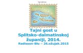 županiji, 2014. KO... · Tajni gost u Splitsko-dalmatinskoj županiji, 2014. Radisson-Blu –26.ožujak.2015