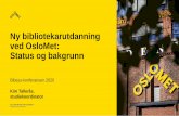 Ny bibliotekarutdanning ved OsloMet: Status og …...2020/03/27  · Biblioteket som møteplass og formidlingsarena Barn og medier Samtidslitteratur Kultur - og kunnskapspolitikk World