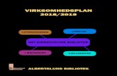 VIRKSOMHEDSPLAN 2018/2019 - Albertslund Bibliotek · 2018-04-24 · Litteraturfestival: Biblioteket udvikler et festivalformat, og afholder i samarbejde med min. 3 andre kulturinstitutioner