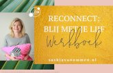 RECONNECT: BLIJ MET JE LIJF - SASKIA VAN OMMEN · 2018-09-09 · Geweldig dat jij er bent. Welkom bij de Reconnect: Blij met je Lijf Challenge. De komende 5 dagen doe je samen met