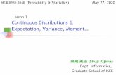 (Probability & Statistics) May 27, 2020 Lesson 3 …tcs.inf.kyushu-u.ac.jp/~kijima/GPS20/GPS20-03R.pdfContinuous Distributions & Expectation, Variance, Moment… May 27, 2020 来嶋秀治(Shuji