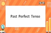 Past Perfect Tense - TruePlookpanya · 2019-04-26 · Past Perfect Tense 3. ข อสังเกต จะมีตัวบอกลําดับเวลา ได แก หลักการใช