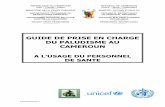 GUIDE DE PRISE EN CHARGE DU PALUDISME AU CAMEROUN · 2017-03-01 · RESUME La prise en charge correcte des cas de paludisme suppose un diagnostic précoce et un traitement sans retard