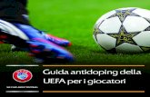 Guida antidoping della UEFA per i giocatori€¦ · l’efedrina. La UEFA controlla anche i livelli di alcune sostanze biologiche nell’organismo dei calciatori. Infatti, quando