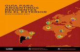 GUÍA PARA ARGENTINOS RESIDENTES EN EL EXTERIOR · GUA PARA ARGENTINOS RESIDENTES EN EL EXTERIOR ELECCIONES 2017 5 INFORMACIÓN ÚTIL PARA RESIDENTES EN EL EXTERIOR A partir de la