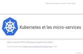 Kubernetes et les micro-services - Freen.grassa.free.fr › cours › kube_webinaire.pdf- Service Discovery and Load Balancing: inutile de modifier votre application pour utiliser