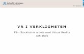VR I VERKLIGHETENstockholmdigit.se › wp-content › uploads › 2018 › 03 › VR-I-V... · 2018-03-08 · kampanj 2012: 2,5 milj dollar Facebook köper upp Oculus Rift 2013 VR-plattformar